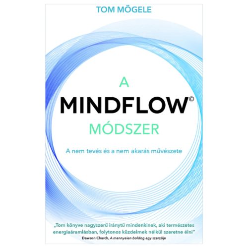 Tom Mögele: The Mindflow Method (Hungarian)