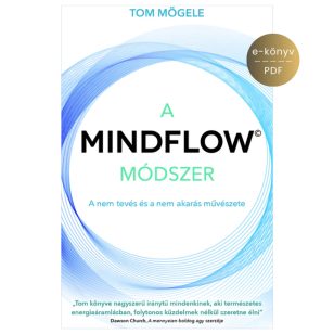 Tom Mögele: The Mindflow Method e-book (Hungarian)